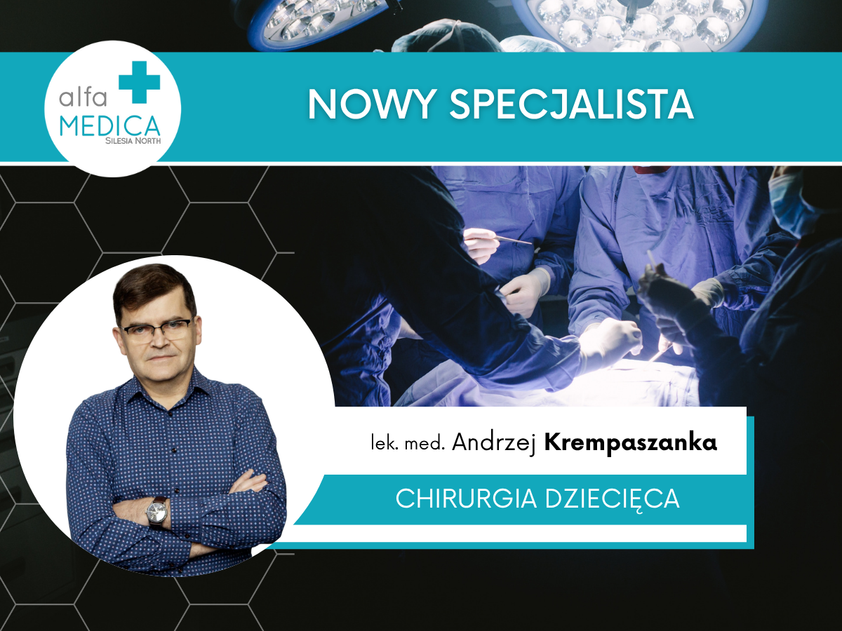 Andrzej Krempaszanka nowy chirurg dziecięcy